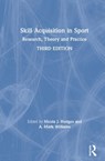 Skill Acquisition in Sport - Nicola J. (University of British Columbia Hodges ; A. Mark (University of Utah Williams - 9780815392835