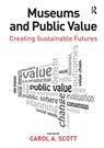 Museums and Public Value - Carol A. Scott - 9780815399421