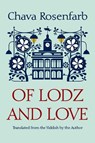 Of Lodz and Love - Chava Rosenfarb - 9780815605775