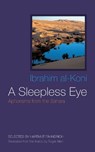 A Sleepless Eye - Ibrahim al-Koni - 9780815610342