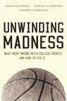 Unwinding Madness - Gerald Gurney ; Donna A. Lopiano ; Andrew Zimbalist - 9780815730026