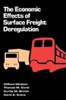 The Economic Effects of Surface Freight Deregulation - Clifford Winston ; Thomas M. Corsi ; Curtis M. Grimm ; Carol A. Evans - 9780815734222