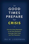 In Good Times Prepare for Crisis - Ira Lieberman - 9780815735342