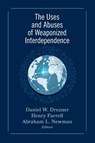 The Uses and Abuses of Weaponized Interdependence - Daniel W. Drezner ; Henry Farrell ; Abraham L. Newman - 9780815738374