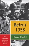 Beirut 1958 - Bruce Riedel - 9780815740551