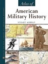 Atlas of American Military History - MURRAY,  Stuart - 9780816055784