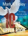 10 Days in the Upper Room - Mark Finley - 9780816324873