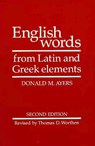 English Words From Latin And Greek Elements - Donald M. Ayers ; Thomas D. Worthen ; R. L. Cherry - 9780816508990