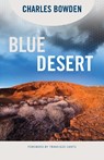 Blue Desert - Charles Bowden - 9780816537914