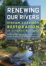 Renewing Our Rivers - Mark K. Briggs ; Waite R. Osterkamp - 9780816541485