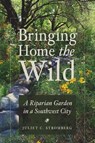 Bringing Home the Wild - Juliet C. Stromberg - 9780816550272