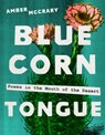 Blue Corn Tongue: Poems in the Mouth of the Desert Volume 97 - Amber McCrary - 9780816554300
