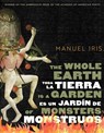 The Whole Earth Is a Garden of Monsters / Toda La Tierra Es Un Jardin De Monstruos - Manuel Iris - 9780816556038