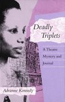 Deadly Triplets - Adrienne Kennedy - 9780816618378