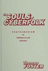 The Souls of Cyberfolk - Thomas Foster - 9780816634057