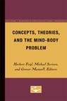 Concepts, Theories, and the Mind-Body Problem - Herbert Feigl ; Michael Scriven ; Grover Maxwell - 9780816657612