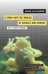 A Foray Into the Worlds of Animals and Humans - Jakob von Uexkull - 9780816659005