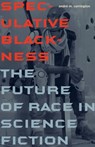 Speculative Blackness - Andre M. Carrington - 9780816678969