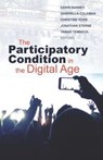 The Participatory Condition in the Digital Age - Darin Barney ; Gabriella Coleman ; Christine Ross ; Jonathan Sterne ; Tamar Tembeck - 9780816697717