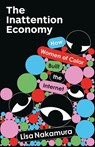 The Inattention Economy - Lisa Nakamura - 9780816699063