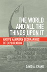 The World and All the Things upon It - David A. Chang - 9780816699421