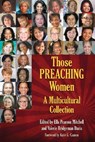 Those Preaching Women: A Multicultural Collection - Ella Pearson Mitchell - 9780817015374