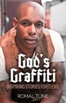 God's Graffiti: God's Word Written on Your Life - Romal J. Tune - 9780817017330
