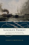 Lincoln's Trident - Robert M. Browning Jr - 9780817318468