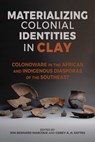 Materializing Colonial Identities in Clay - Andrew Agha ; Ronald W. Anthony ; Jodi A. Barnes ; David J. Cranford - 9780817361464