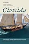 Clotilda - James P. Delgado ; Deborah E. Marx ; Kyle Lent ; Joseph Grinnan - 9780817362676