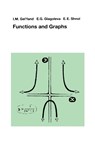 Functions and Graphs - I.M. Gelfand ; E.G. Glagoleva ; E.E. Shnol - 9780817635329