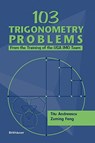 103 Trigonometry Problems - Titu Andreescu ; Zuming Feng - 9780817643348