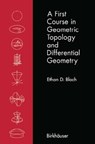 A First Course in Geometric Topology and Differential Geometry - Ethan D. Bloch - 9780817681210