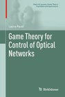 Game Theory for Control of Optical Networks - Lacra Pavel - 9780817683214