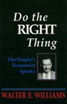 Do the Right Thing - Walter E. Williams - 9780817993825