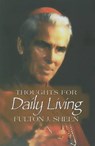 Thoughts for Daily Living - SHEEN,  Fulton J. - 9780818912610