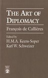 The Art of Diplomacy - H. M.A. Keens-Soper ; Karl W. Schweizer - 9780819187253
