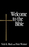 Welcome to the Bible - Vicki K. Black ; Peter Wenner - 9780819222367