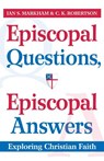 Episcopal Questions, Episcopal Answers - C.K. Robertson ; Ian S. Markham - 9780819223098