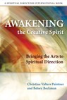 Awakening the Creative Spirit - Christine Valters Paintner ; Betsey Beckman - 9780819223715