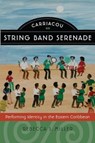 Carriacou String Band Serenade - Rebecca S Miller - 9780819501486