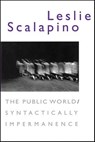 The Public World/Syntactically Impermanence - Leslie Scalapino - 9780819572226