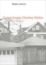 Come home Charley Patton - Ralph Lemon - 9780819573216