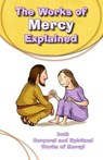 Works of Mercy Explained - Silvia Vecchini - 9780819883643