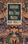Animals and Why They Matter - Mary Midgley - 9780820320410