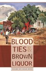Blood Ties & Brown Liquor - Sean Hill - 9780820330938