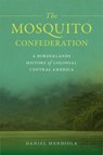 The Mosquito Confederation - Daniel Mendiola - 9780820369648