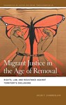 Migrant Justice in the Age of Removal - Jacob P. Chamberlain - 9780820369907