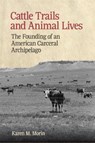 Cattle Trails and Animal Lives - Karen M. Morin - 9780820374468