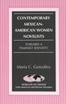 Contemporary Mexican-American Women Novelists - Maria C. Gonzalez - 9780820424156